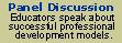Panel Discussion - Educators speak about sucessful professional development models.